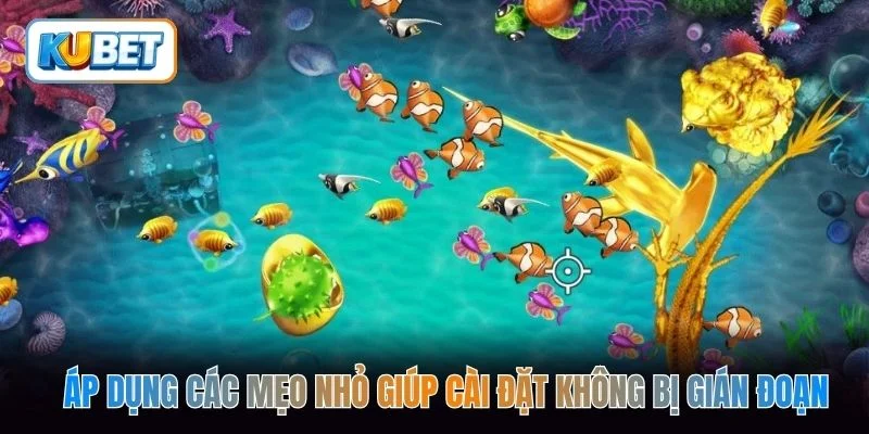 Áp dụng các mẹo nhỏ giúp cài đặt không bị gián đoạn