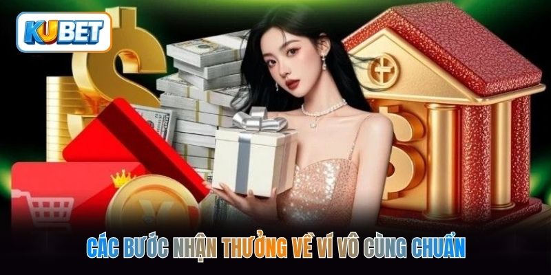 Các bước nhận thưởng về ví vô cùng chuẩn