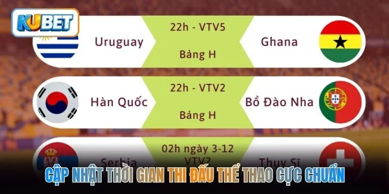 Cập nhật thời gian thi đấu thể thao cực chuẩn