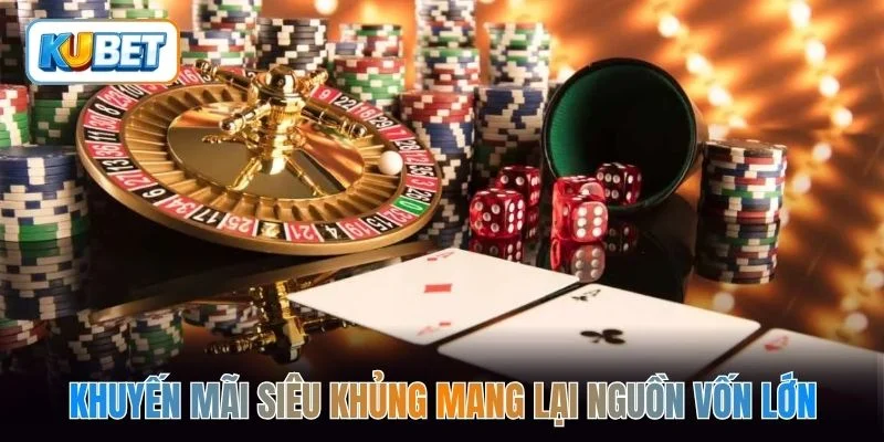 Khuyến mãi siêu khủng mang lại nguồn vốn lớn