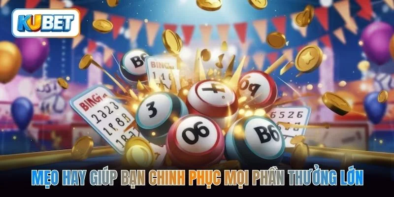 Mẹo hay giúp bạn chinh phục mọi phần thưởng lớn