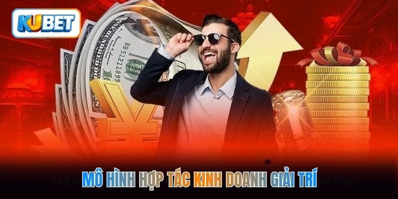 Mô hình hợp tác kinh doanh giải trí