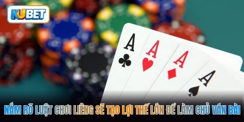 Nắm rõ luật chơi liêng sẽ tạo lợi thế lớn để làm chủ ván bài