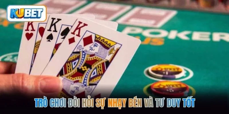 Trò chơi đòi hỏi sự nhạy bén và tư duy tốt